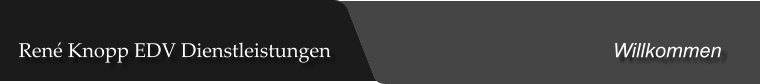 Ren� Knopp EDV Dienstleistungen Willkommen